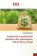 Enjeux de la qualité des données des subventions VIH et TB au Tchad