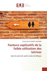 Facteurs explicatifs de la faible utilisation des latrines