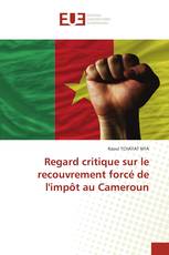 Regard critique sur le recouvrement forcé de l'impôt au Cameroun