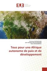 Tous pour une Afrique autonome de paix et de développement