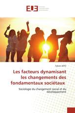 Les facteurs dynamisant les changements des fondamentaux sociétaux