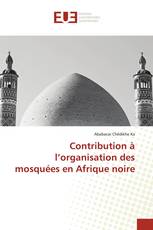 Contribution à l’organisation des mosquées en Afrique noire