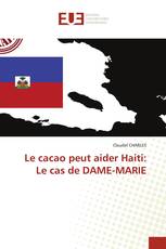 Le cacao peut aider Haiti: Le cas de DAME-MARIE