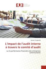 L’impact de l’audit interne à travers le comité d’audit