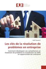 Les clés de la résolution de problèmes en entreprise