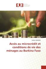 Accès au microcrédit et conditions de vie des ménages au Burkina Faso