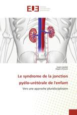 Le syndrome de la jonction pyélo-urétérale de l'enfant