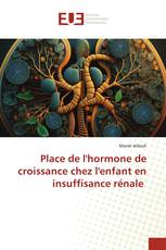 Place de l'hormone de croissance chez l'enfant en insuffisance rénale