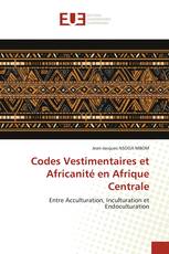 Codes Vestimentaires et Africanité en Afrique Centrale
