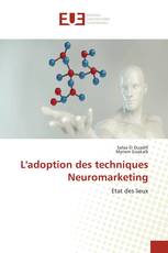 L'adoption des techniques Neuromarketing