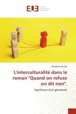 L'interculturalité dans le roman "Quand on refuse on dit non".