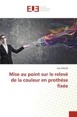 Mise au point sur le relevé de la couleur en prothèse fixée