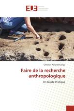 Faire de la recherche anthropologique