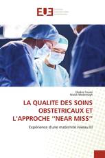 LA QUALITE DES SOINS OBSTETRICAUX ET L’APPROCHE ‘‘NEAR MISS’’