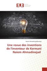 Une revue des inventions de l'inventeur de Kermani Naiem Ahmadinejad