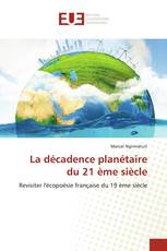 La décadence planétaire du 21 ème siècle