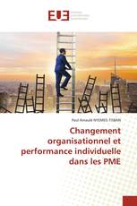 Changement organisationnel et performance individuelle dans les PME