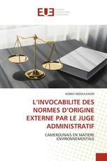 L’INVOCABILITE DES NORMES D’ORIGINE EXTERNE PAR LE JUGE ADMINISTRATIF