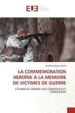 LA COMMEMORATION HEROÏNE A LA MEMOIRE DE VICTIMES DE GUERRE