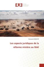 Les aspects juridiques de la réforme minière au Mali