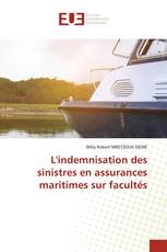 L'indemnisation des sinistres en assurances maritimes sur facultés