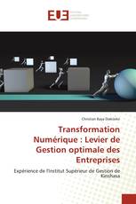 Transformation Numérique : Levier de Gestion optimale des Entreprises