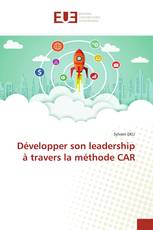 Développer son leadership à travers la méthode CAR