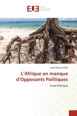 L’Afrique en manque d’Opposants Politiques