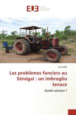 Les problèmes fonciers au Sénégal : un imbroglio tenace