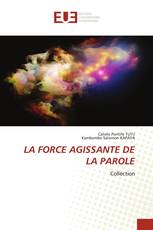 LA FORCE AGISSANTE DE LA PAROLE