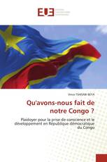 Qu'avons-nous fait de notre Congo ?