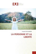 LA PERSONNE ET LA LIBERTÉ