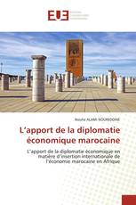 L’apport de la diplomatie économique marocaine