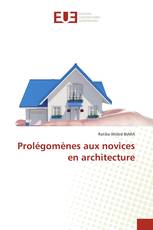 Prolégomènes aux novices en architecture