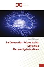 La Danse des Prions et les Maladies Neurodégénératives