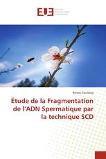 Étude de la Fragmentation de l’ADN Spermatique par la technique SCD