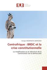 Centrafrique : BRDC et la crise constitutionnelle