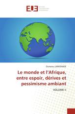 Le monde et l’Afrique, entre espoir, dérives et pessimisme ambiant