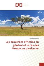 Les proverbes africains en général et le cas des Mongo en particulier