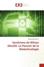 Syndrome de Wilson Dévoilé: Le Pouvoir de la Biotechnologie