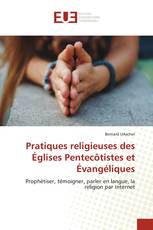Pratiques religieuses des Églises Pentecôtistes et Évangéliques