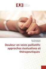 Douleur en soins palliatifs: approches évaluatives et thérapeutiques