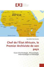 Chef de l’État Africain, le Premier Archiviste de son pays