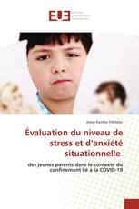 Évaluation du niveau de stress et d’anxiété situationnelle
