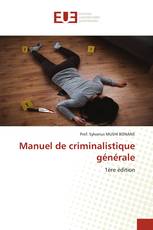 Manuel de criminalistique générale