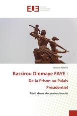 Bassirou Diomaye FAYE : De la Prison au Palais Présidentiel