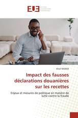 Impact des fausses déclarations douanières sur les recettes