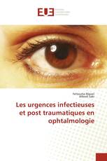 Les urgences infectieuses et post traumatiques en ophtalmologie