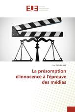 La présomption d'innocence à l'épreuve des médias