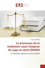 Le processus de la médiation sous l'emprise du juge en droit OHADA